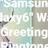 Samsung Galaxy6 Warm Greetings Ringtone