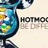 Hotmood Be Different