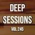 Deep Sessions Vol 245 Mixed By Abee Sash