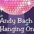 Andy Bach Hanging On