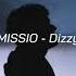 MISSIO Dizzy Slowed Reverb