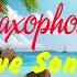 Greatest 300 Romantic Saxophone Love Songs Best Relaxing Saxophone Songs Ever Instrumental Music