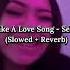 Love You Like A Love Song Selena Gomez Slowed Reverb 1 Hour