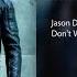 Jason Derulo Don T Wanna Go Home Clean Radio Edit