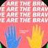 We Are The Brave By Lenka