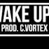 REUPLOAD FREE WAKE UP RAP BEAT INSTRUMENTAL C VORTEX BEAT