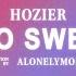 Hozier Too Sweet Lyrics