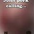 John Pork Is Calling You 3