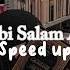 Ya Nabi Salam Alayka Speed Up