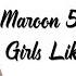 Maroon 5 Ft Cardi B Girls Like You Lyrics