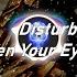 Disturbed Open Your Eyes Lyrics