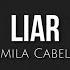 Liar Lyrics Camila Cabello