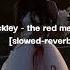 The Red Means I Love You Slowed Reverb