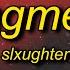 Slxughter Fragment Slowed