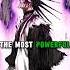 Kenpachi Bankai Is The Strongest Bleach Character Analysis Bleach Kenpachizaraki Bleachtybw