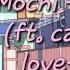 Mochi Monster Ft Cat Naps Love Sadkid Lyrics