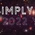 SIMPLY THE BEST 2022 YEARMIX 136 Songs In 54 Minutes
