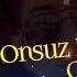 Pervin Sedali Onsuz Mene Olan Oldu 2022 Super Seir