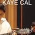 Kaye Cal Walang Iba Live Session