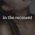 Ariana Grande In The Moment Witch Added Vocals