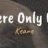 Keane Somewhere Only We Know Speed Up Reverb Lyrics