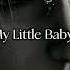 Babe Oh My Little Baby Boy Slowed