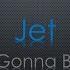 Jet Are You Gonna Be My Girl Lyrics