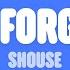 Shouse Won T Forget You Lyrics