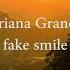 Ariana Grande Fake Smile Lyrics