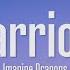 Imagine Dragons Warriors Lyirics We Are The Warriors That Built This Town