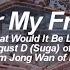 Dear My Friend Ft Kim Jong Wan NELL Agust D Suga BTS 방탄소년단 English Lyrics