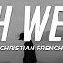 Christian French Oh Well Lyrics