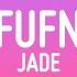 JADE FUFN F K You For Now Lyrics