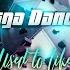 Giga Dance Used To Like