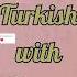 Kalbimin Tek Sahibine İrem Derici Learn Turkish With Songs 213
