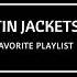 SATIN JACKETS My Favorite Playlist