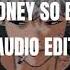 Money So Big Yeat Edit Audio