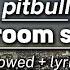 Pitbull Hotel Room Service Slowed Lyrics
