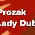 Prozak Lady Dub