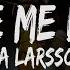 Zara Larsson Love Me Land Lyrics