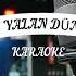 Ah Yalan Dünya Karaoke
