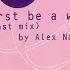 First Be A Woman Radio The Last Mix By Alex Natale