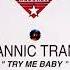 Tirannic Trance Try Me Baby Ex M Edit 90 S Dance Music