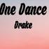 Drake One Dance Lyrics Ft Wizkid Kyla