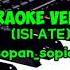 Lagu Alas Karaoke Version Karo SOPAN SOPIAN ISI ATE