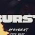BURST Wizkid X Snoop Dogg X Omah Lay Classic Afrobeat Instrumental Type 2025
