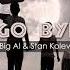 Big Al Stan Kolev Go Bye Alex Kentucky Ivan Garci Remix
