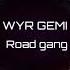 WYR GEMI ROAD GANG