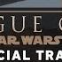 Rogue One A Star Wars Story Trailer Official