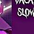 Vacay To Bonetown Slowed Reverb Helluva Boss